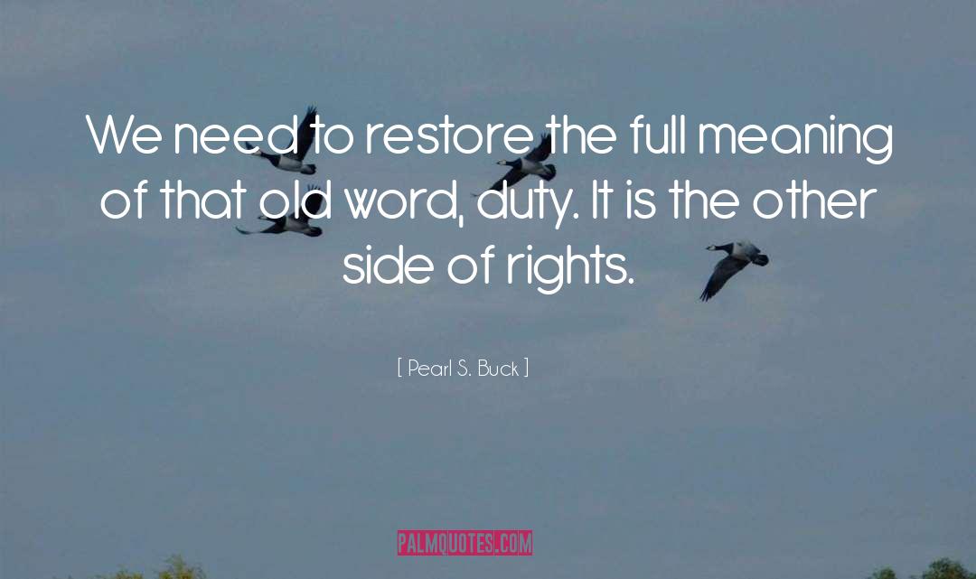 Pearl S. Buck Quotes: We need to restore the