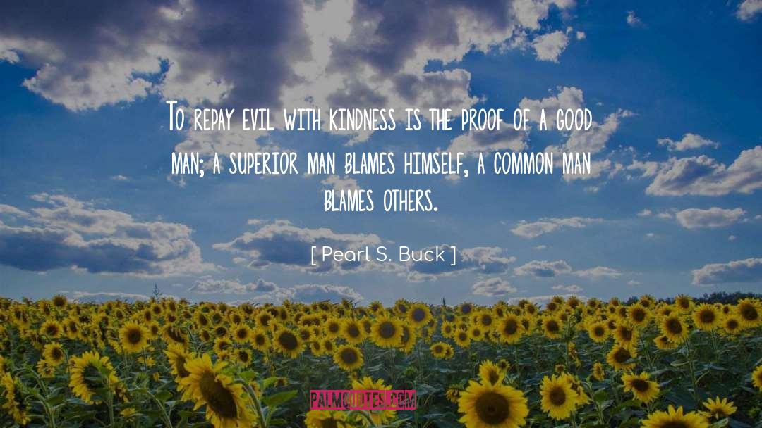 Pearl S. Buck Quotes: To repay evil with kindness