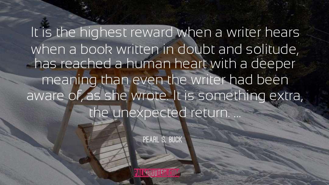 Pearl S. Buck Quotes: It is the highest reward