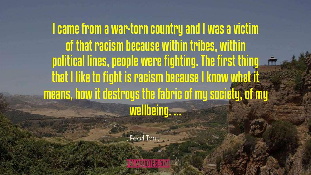 Pearl Tan Quotes: I came from a war-torn