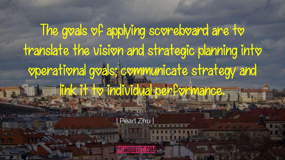 Pearl Zhu Quotes: The goals of applying scoreboard