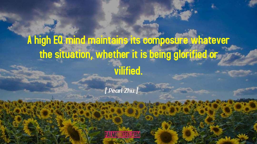 Pearl Zhu Quotes: A high EQ mind maintains