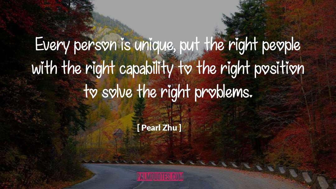 Pearl Zhu Quotes: Every person is unique, put