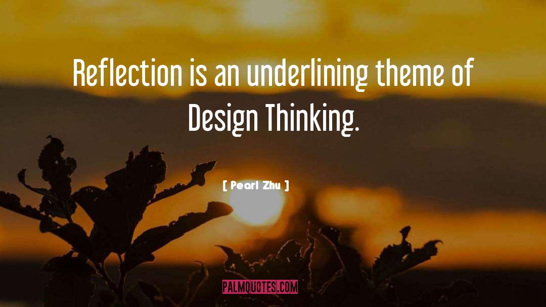 Pearl Zhu Quotes: Reflection is an underlining theme