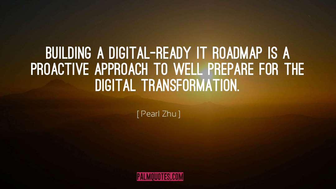 Pearl Zhu Quotes: Building a digital-ready IT roadmap