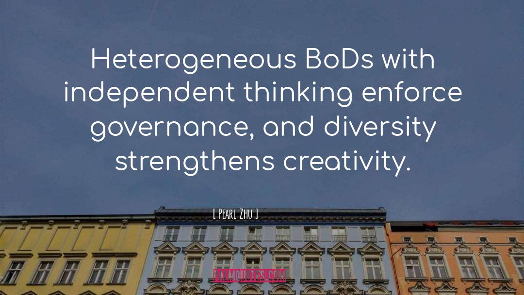 Pearl Zhu Quotes: Heterogeneous BoDs with independent thinking