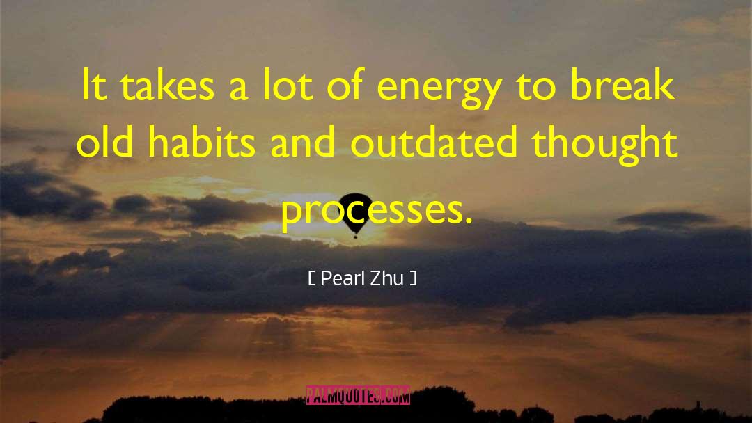 Pearl Zhu Quotes: It takes a lot of