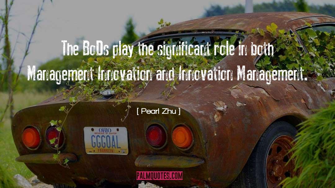 Pearl Zhu Quotes: The BoDs play the significant