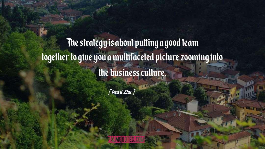 Pearl Zhu Quotes: The strategy is about putting