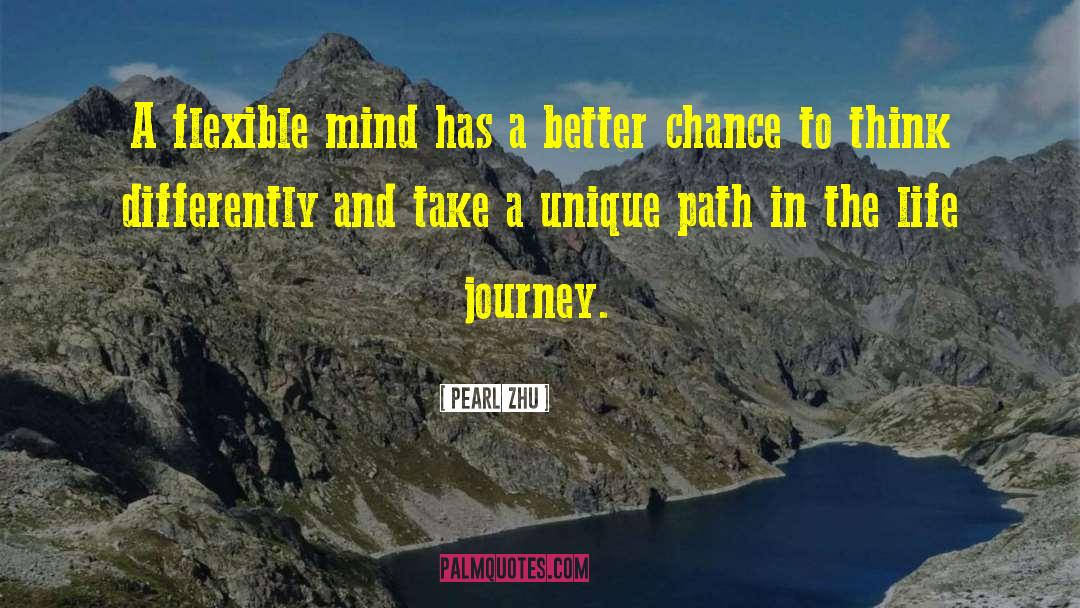 Pearl Zhu Quotes: A flexible mind has a