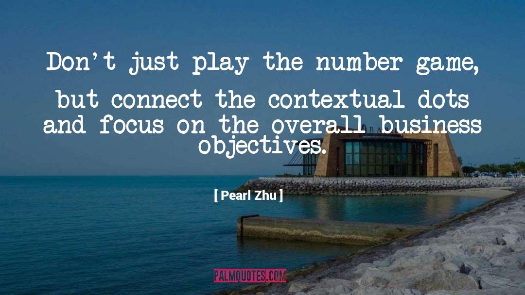 Pearl Zhu Quotes: Don't just play the number