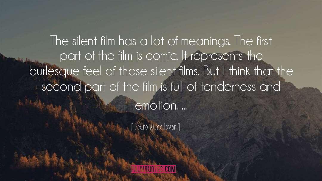 Pedro Almodovar Quotes: The silent film has a
