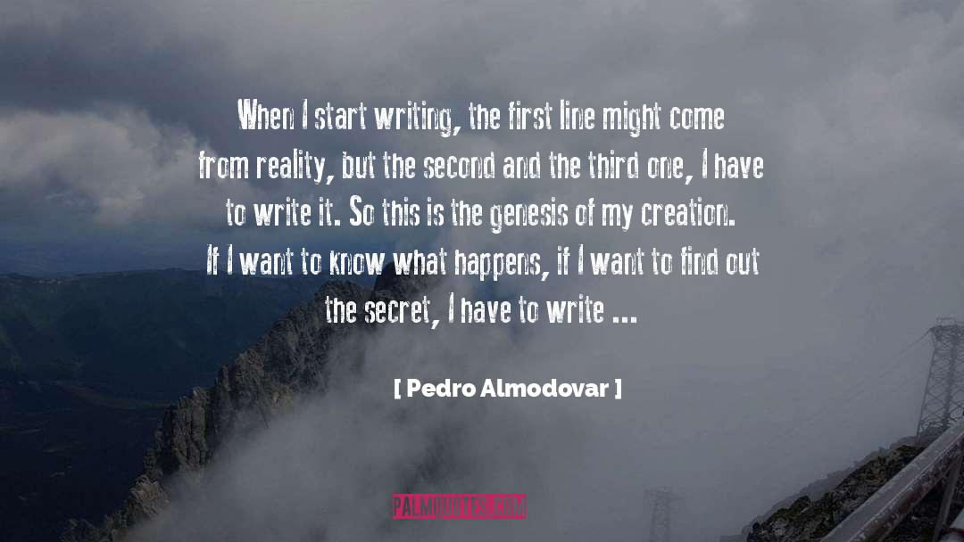 Pedro Almodovar Quotes: When I start writing, the