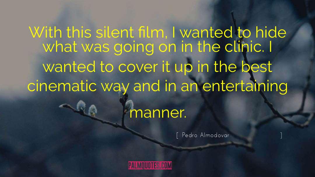 Pedro Almodovar Quotes: With this silent film, I