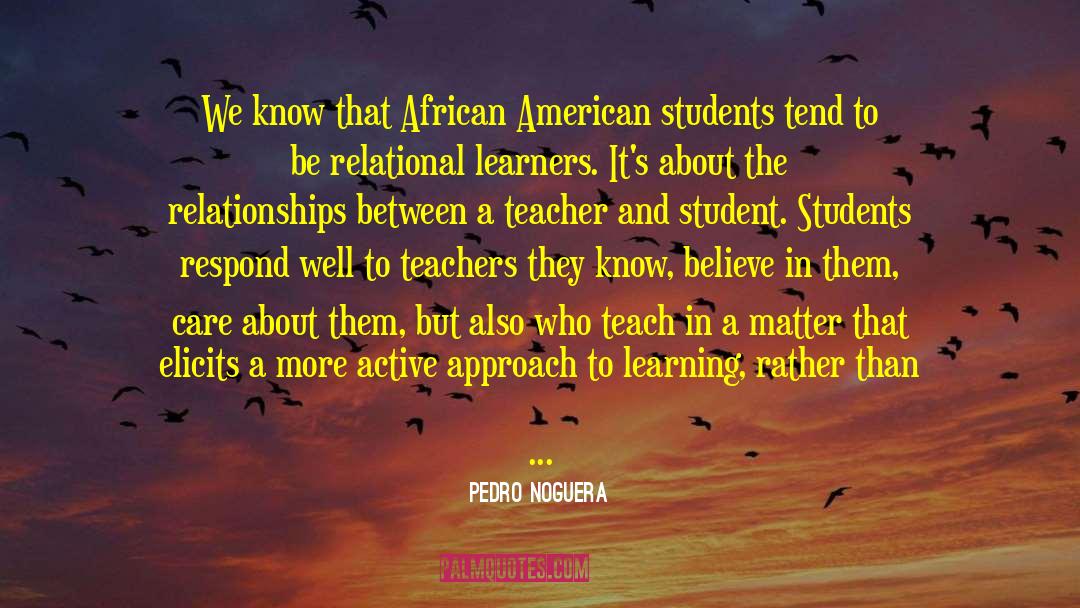 Pedro Noguera Quotes: We know that African American