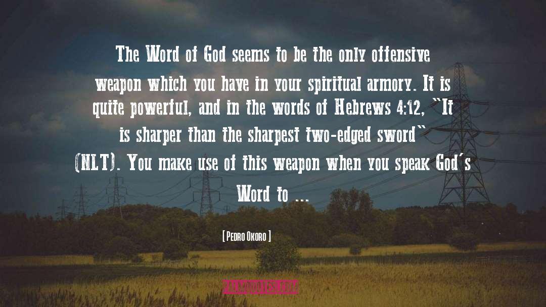 Pedro Okoro Quotes: The Word of God seems