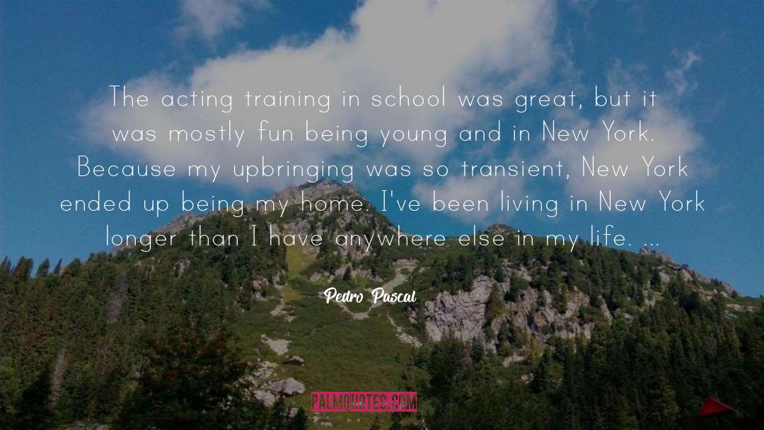 Pedro Pascal Quotes: The acting training in school