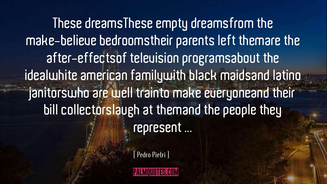 Pedro Pietri Quotes: These dreams<br />These empty dreams<br