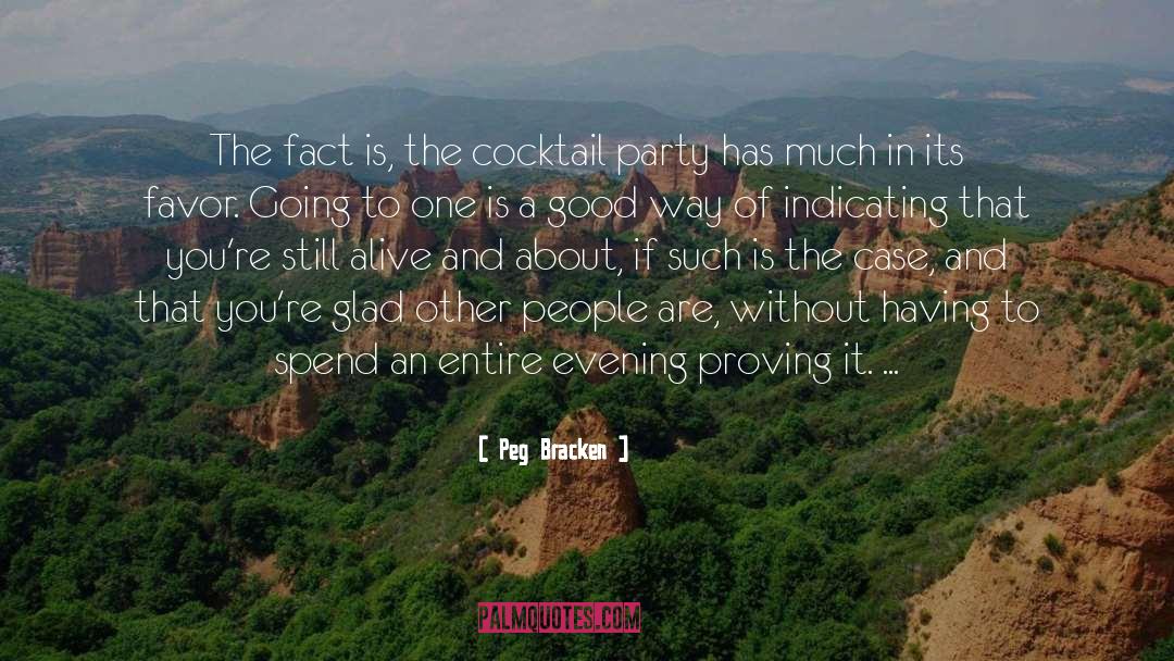 Peg Bracken Quotes: The fact is, the cocktail