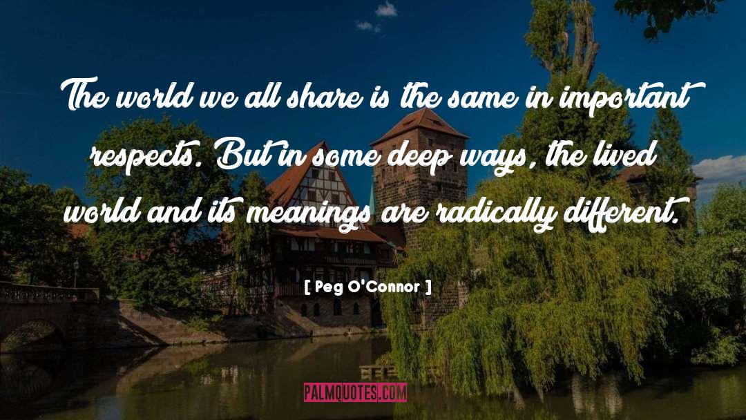 Peg O'Connor Quotes: The world we all share