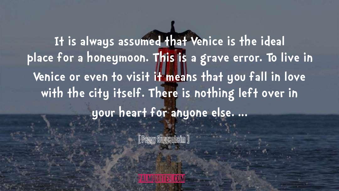Peggy Guggenheim Quotes: It is always assumed that