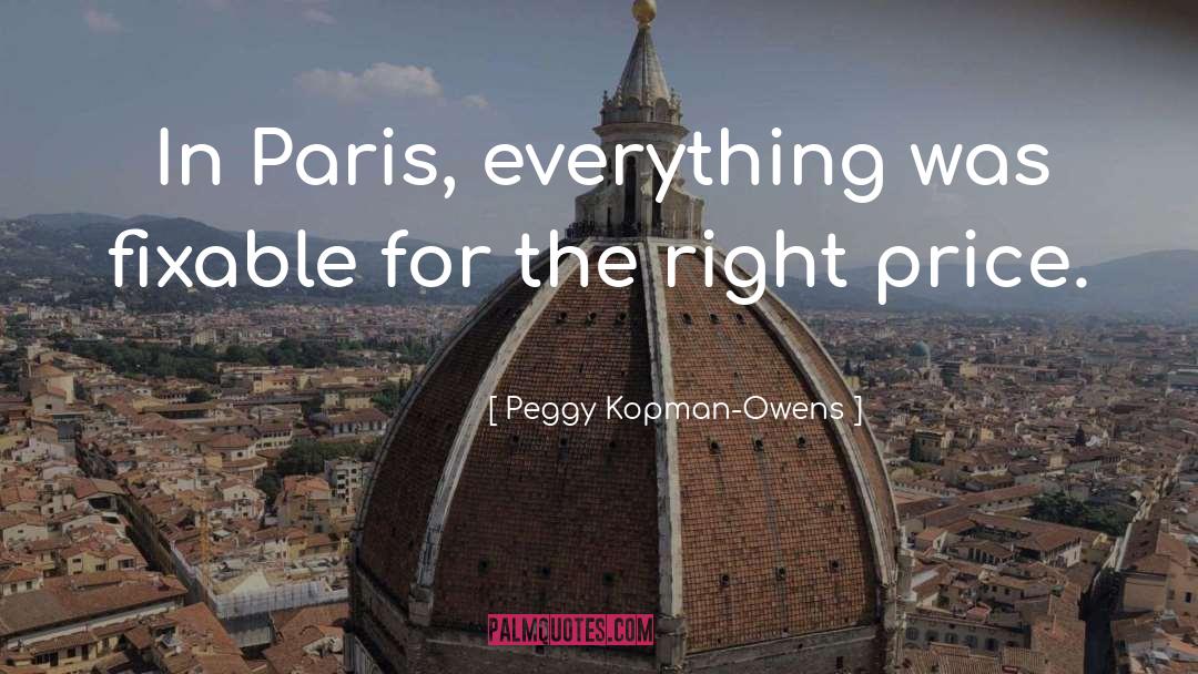 Peggy Kopman-Owens Quotes: In Paris, everything was fixable