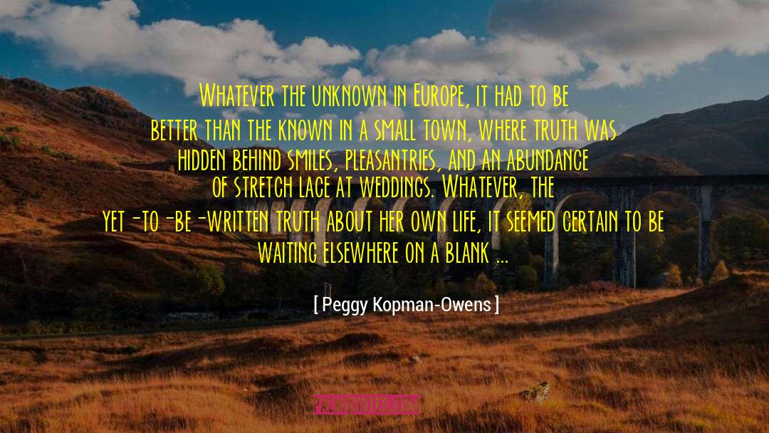 Peggy Kopman-Owens Quotes: Whatever the unknown in Europe,