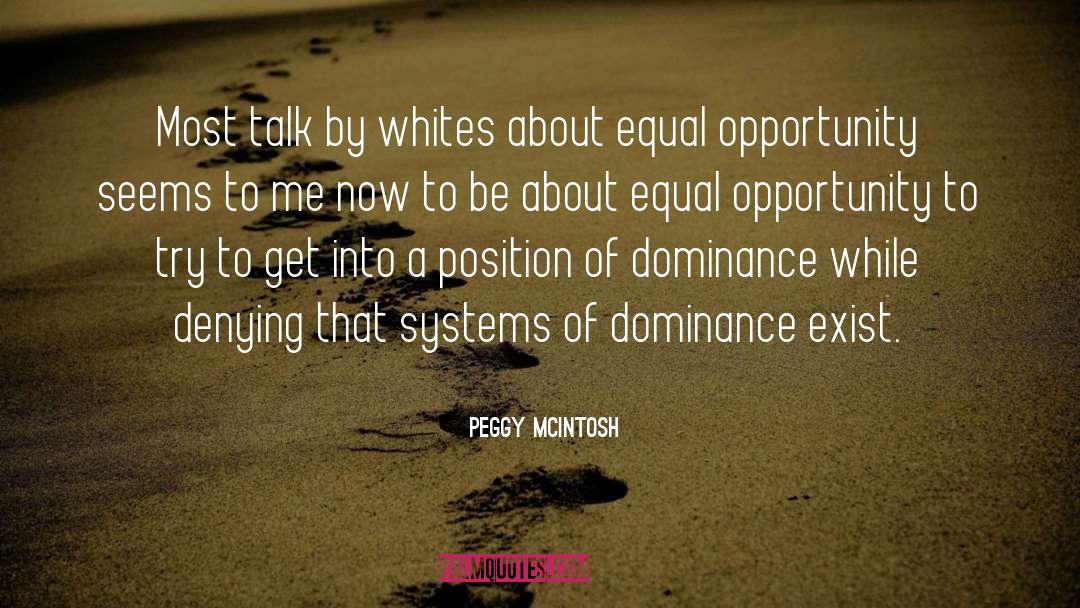 Peggy McIntosh Quotes: Most talk by whites about