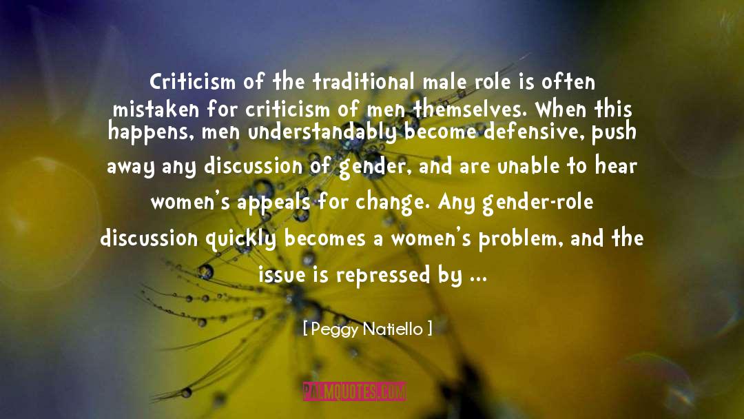 Peggy Natiello Quotes: Criticism of the traditional male