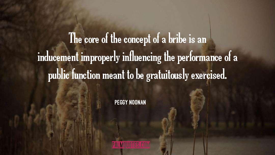 Peggy Noonan Quotes: The core of the concept