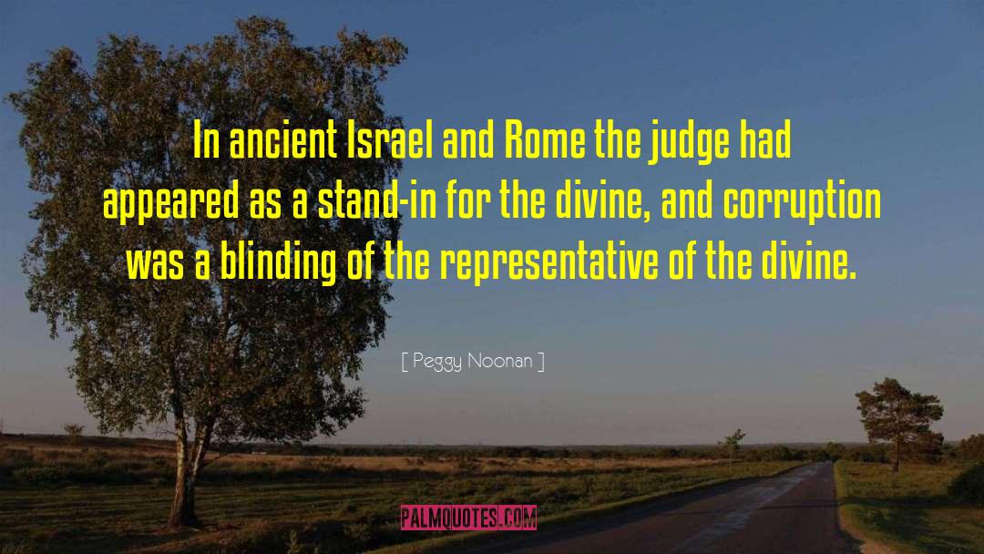 Peggy Noonan Quotes: In ancient Israel and Rome