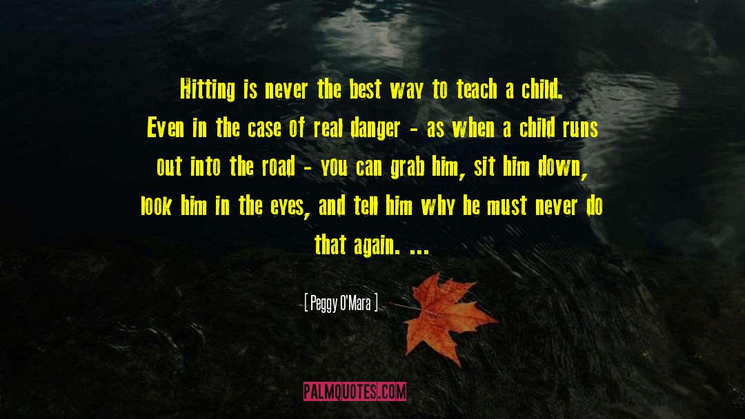 Peggy O'Mara Quotes: Hitting is never the best
