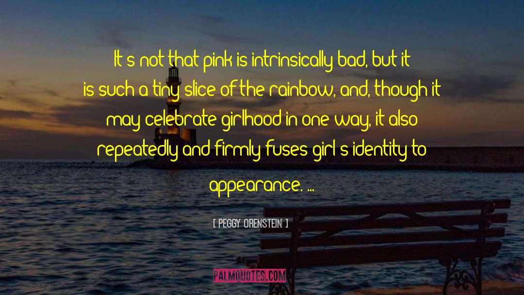 Peggy Orenstein Quotes: It's not that pink is