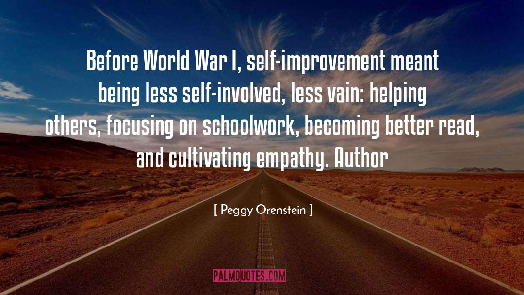 Peggy Orenstein Quotes: Before World War I, self-improvement