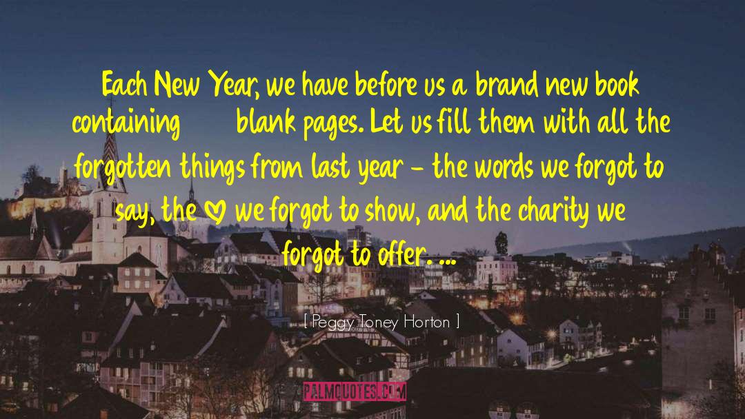 Peggy Toney Horton Quotes: Each New Year, we have