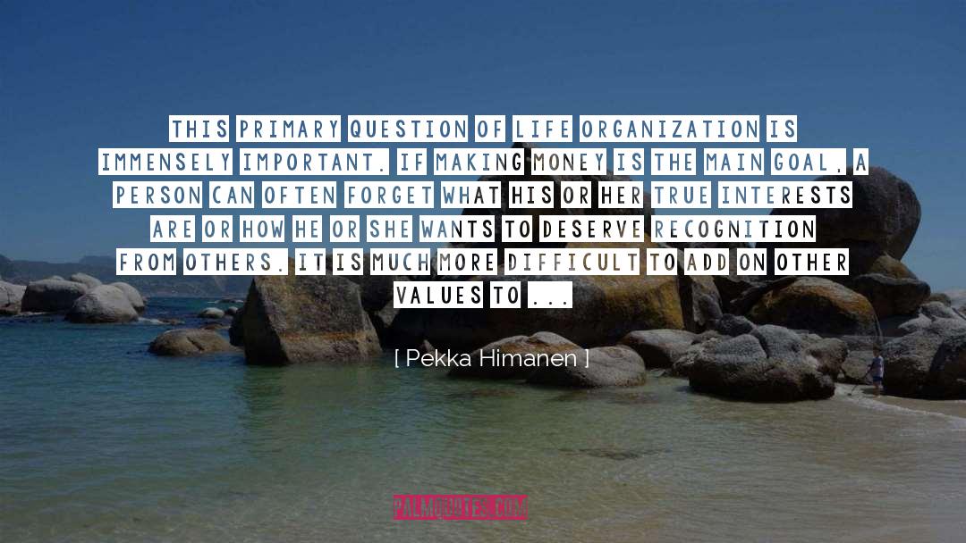 Pekka Himanen Quotes: This primary question of life