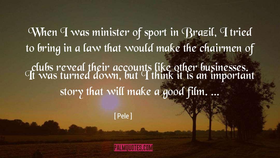 Pele Quotes: When I was minister of