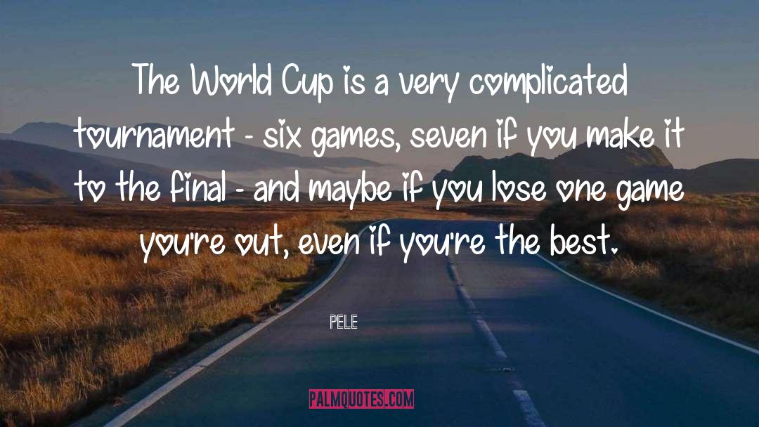 Pele Quotes: The World Cup is a