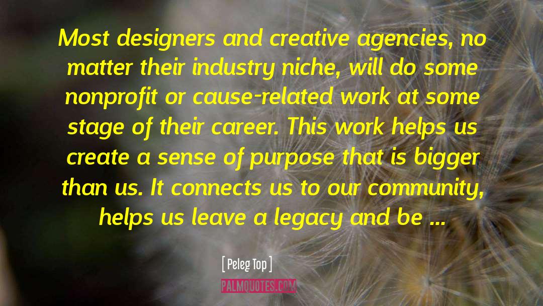 Peleg Top Quotes: Most designers and creative agencies,