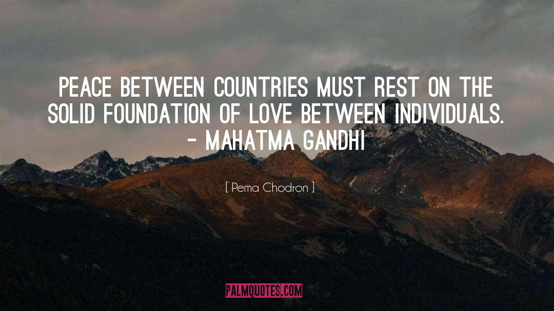 Pema Chodron Quotes: Peace between countries must rest