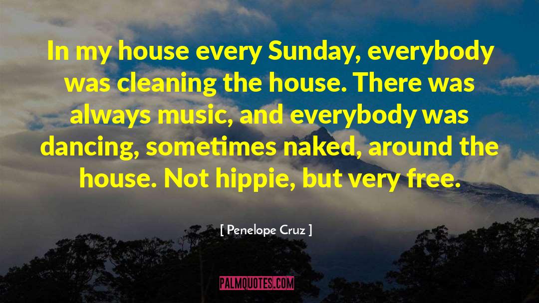 Penelope Cruz Quotes: In my house every Sunday,