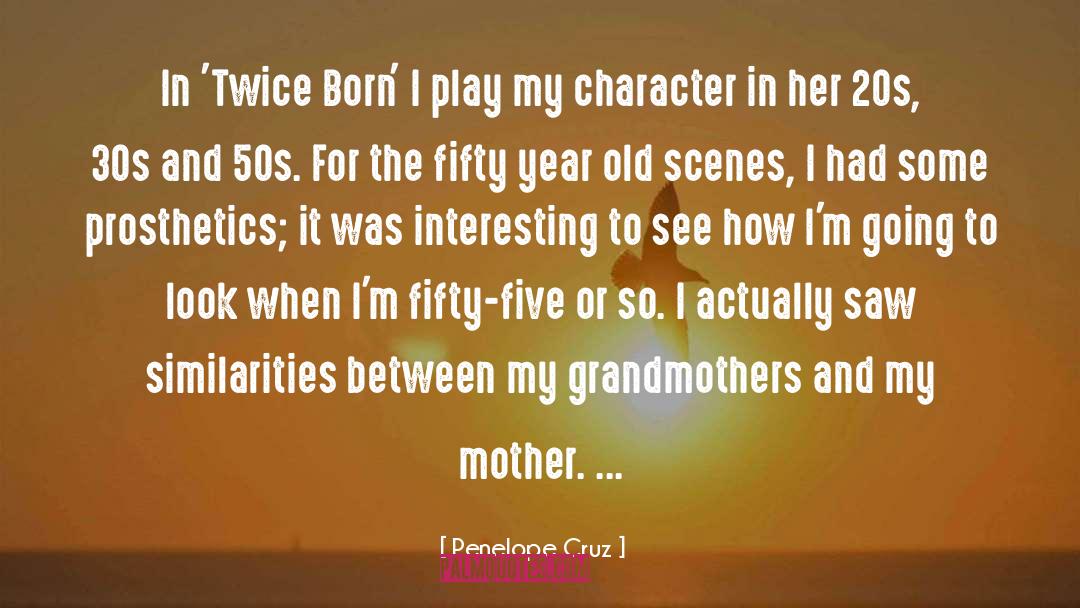 Penelope Cruz Quotes: In 'Twice Born' I play