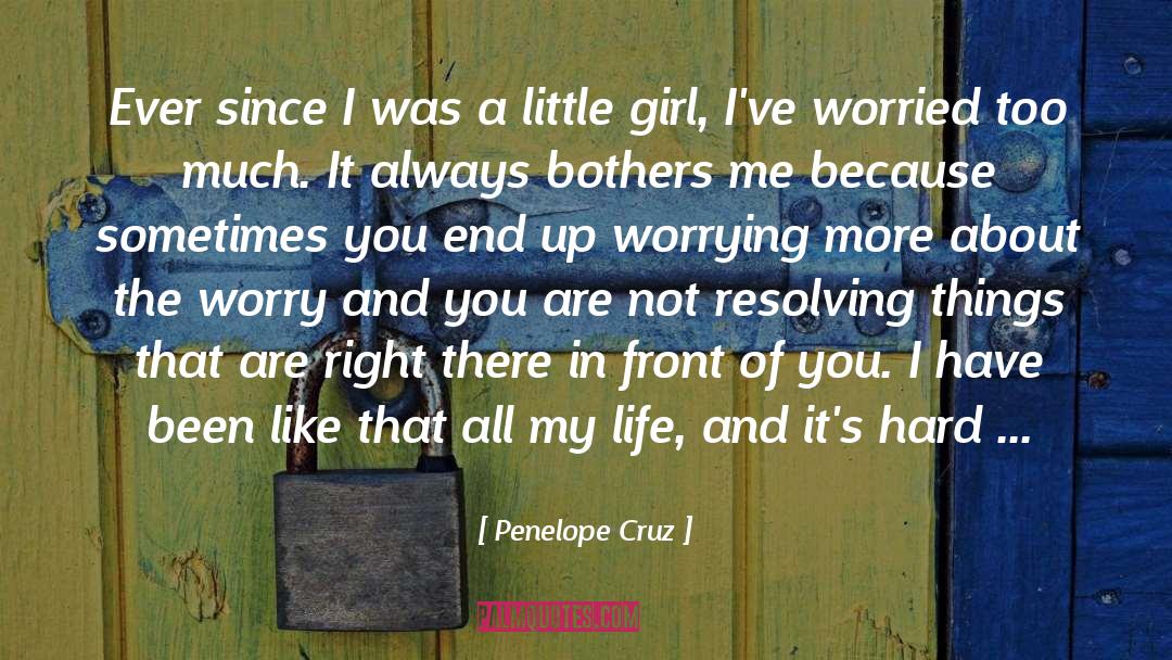 Penelope Cruz Quotes: Ever since I was a