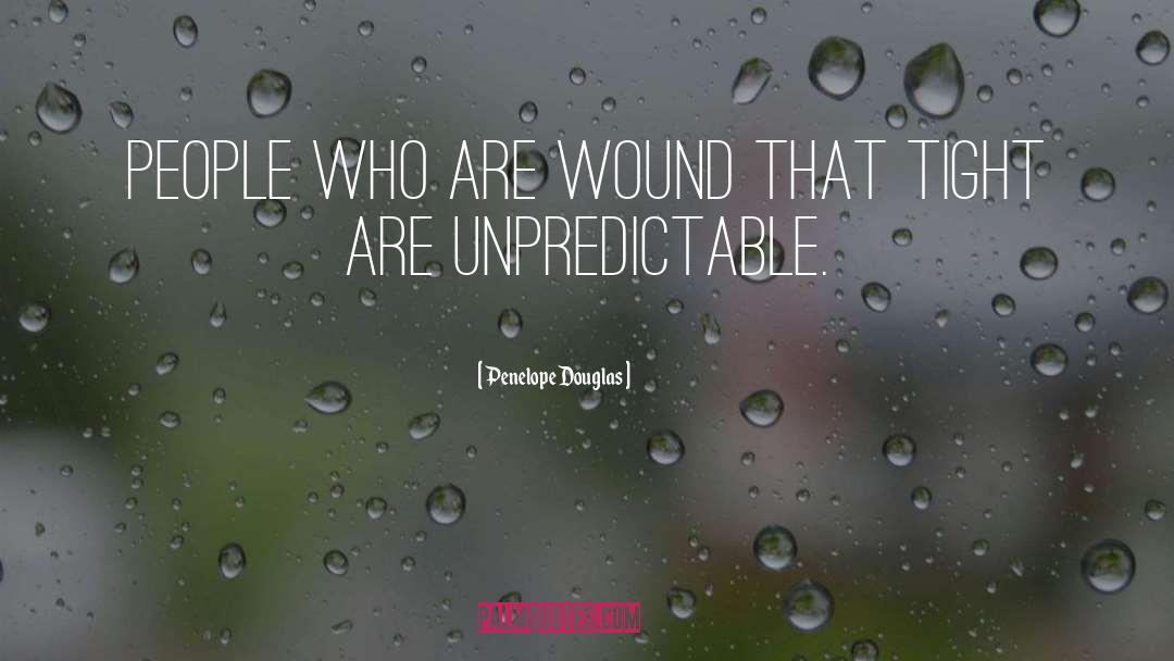 Penelope Douglas Quotes: People who are wound that