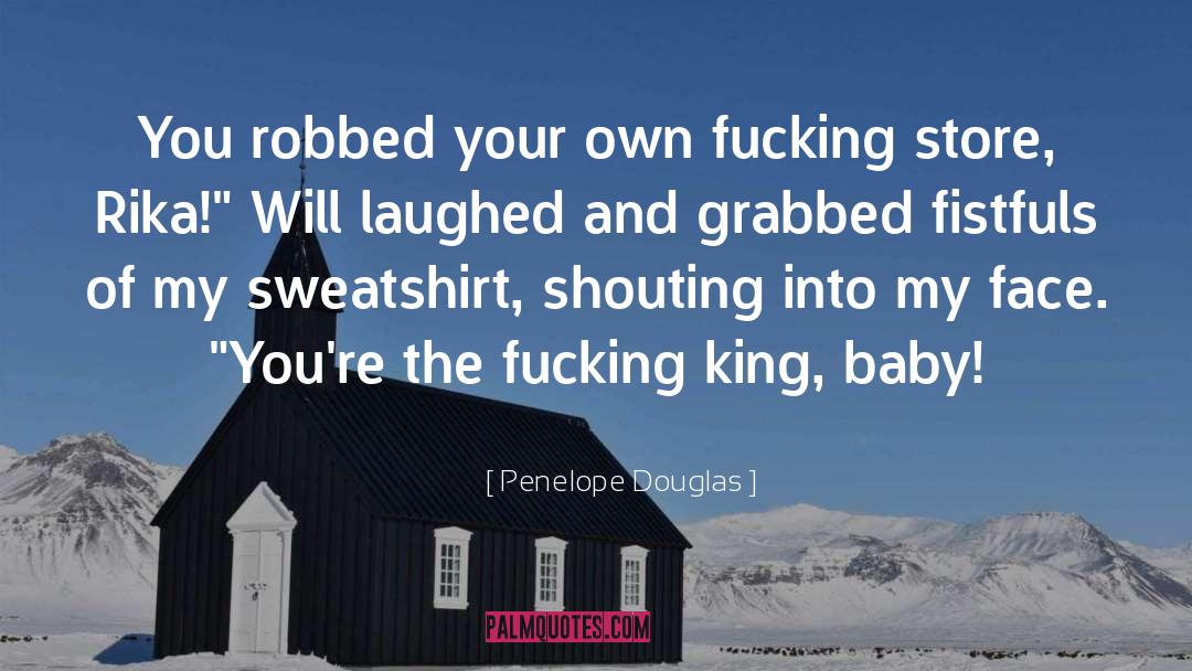 Penelope Douglas Quotes: You robbed your own fucking