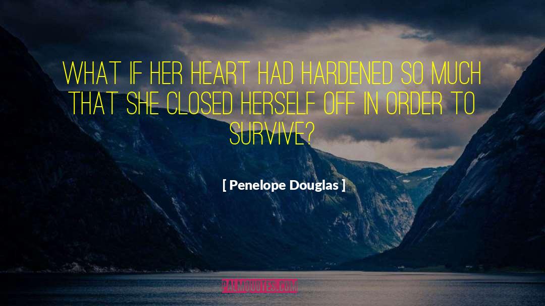 Penelope Douglas Quotes: What if her heart had