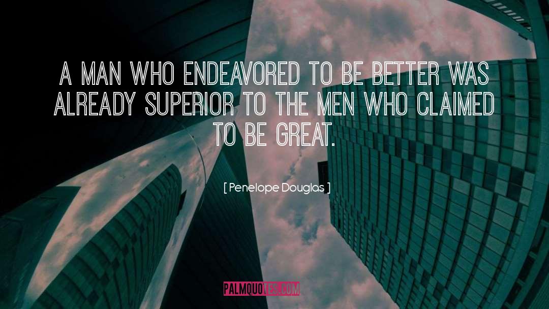 Penelope Douglas Quotes: A man who endeavored to