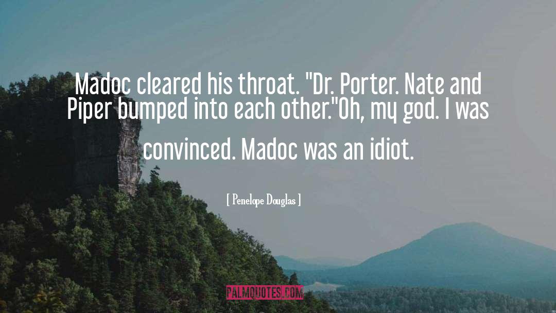 Penelope Douglas Quotes: Madoc cleared his throat. 