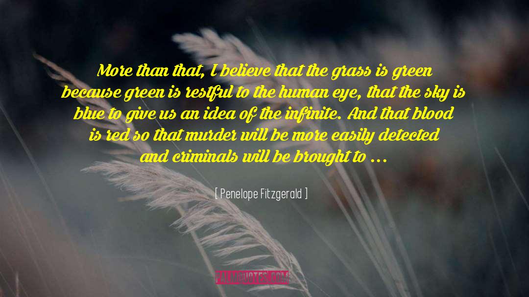 Penelope Fitzgerald Quotes: More than that, I believe