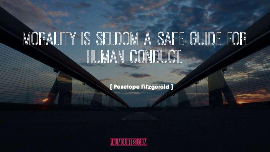 Penelope Fitzgerald Quotes: Morality is seldom a safe